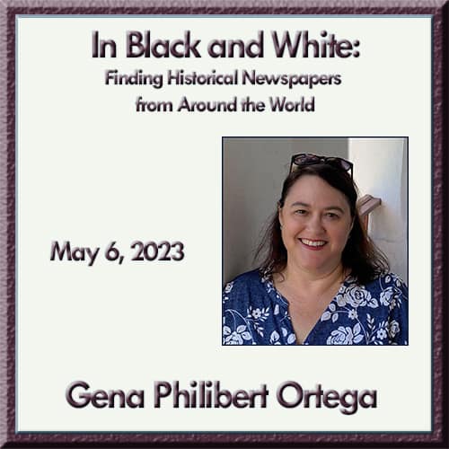 Gena Philibert Ortega – In Black and White Finding Historical Newspapers from Around the World